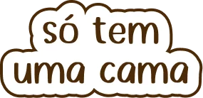 so tem uma cama