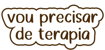 Adesivo Vou precisar de terapia